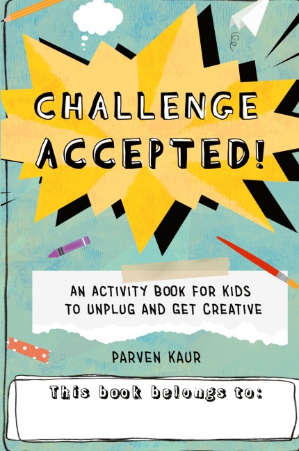 Challenge Accepted!: Activities for Kids to Unplug and Get Creative (Mindfulness Coloring Book, Puzzles)