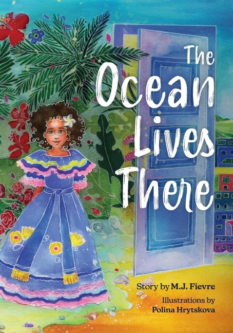 The Ocean Lives There: Magic, Music, and Fun on a Caribbean Adventure (Ages 4-8)