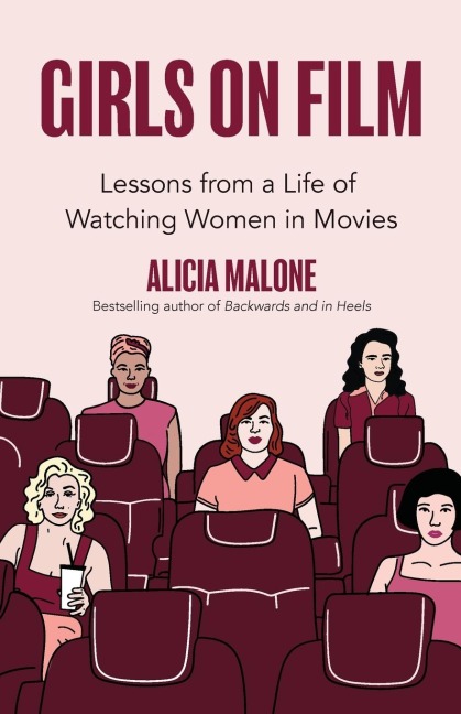 Girls on Film: Lessons from a Life of Watching Women in Movies (Filmmaking, Life Lessons, Film Analysis) (Birthday Gift for Her)