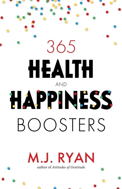 365 Health & Happiness Boosters: (Pursuit of Happiness Self-Help Book)