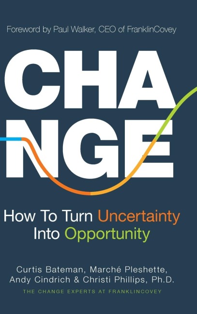 Change: How to Turn Uncertainty Into Opportunity (Career Advice and Leadership Mentoring)
