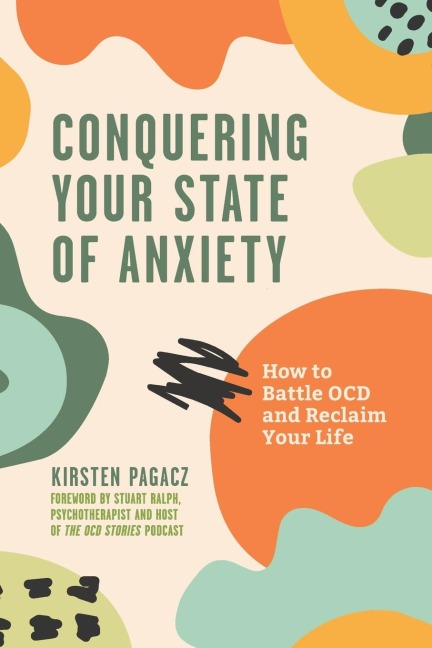 Conquering Your State of Anxiety: How to Battle OCD and Reclaim Your Life (Intrusive Thoughts, Overcoming Anxiety)