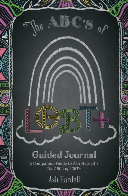 ABCs of Lgbt+ Guided Journal: A Companion Guide to Ash Hardells the Abcs of Lbgt (Teen & Young Adult Social Issues, Lgbtq+, Gender Expression)