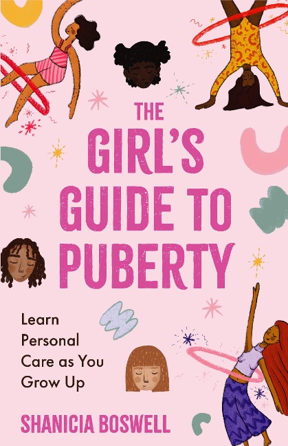 The Girls Guide to Puberty: Learn Personal Care as You Grow Up (Teen Anatomy, Personal Hygiene, Preteen Period Manual)