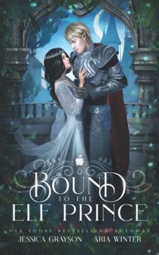 Bound To The Elf Prince A Snow White Retelling
