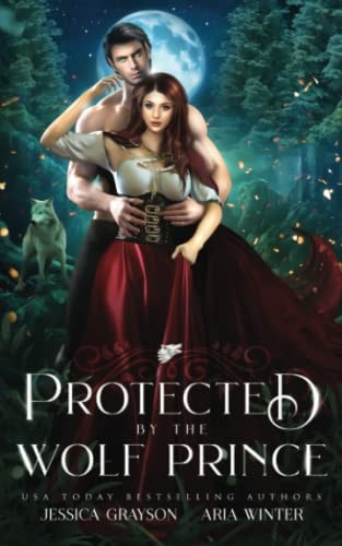 Protected By The Wolf Prince A Red Riding Hood Retelling