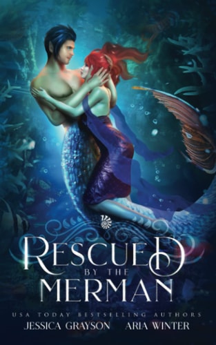 Rescued by the Merman A Little Mermaid Retelling