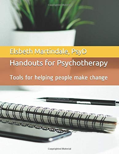 Handouts for Psychotherapy Tools for Helping People Make Change
