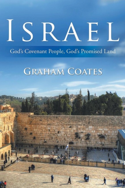 Israel: Gods Covenant People, Gods Promised Land