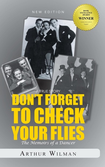 Dont Forget To Check Your Flies: The Memoirs of a Dancer