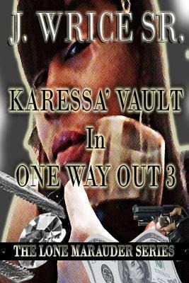 Karessa Vault In One Way Out 3: The Lone Marauder Series