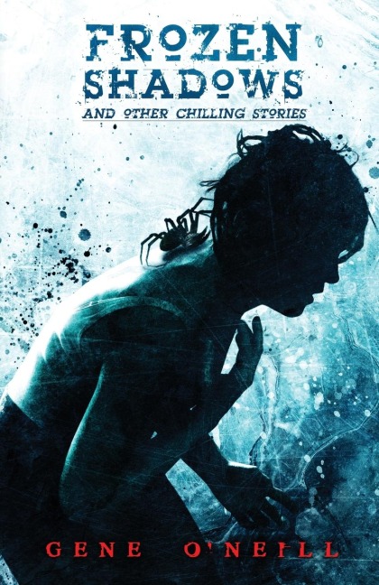 Frozen Shadows: And Other Chilling Stories