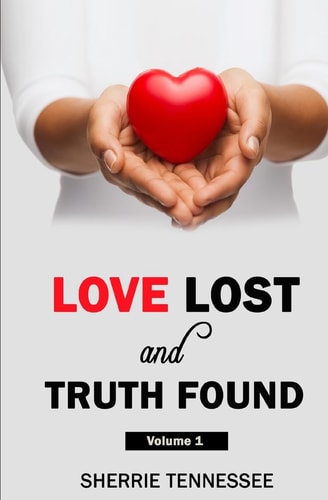 Love Lost and Truth Found Volume I