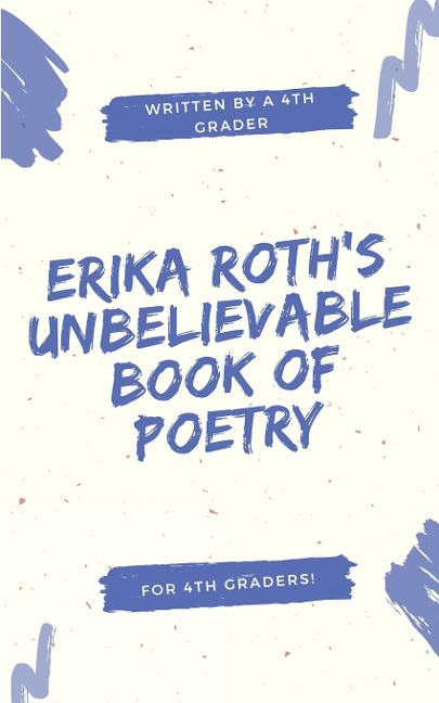 Erika Roths Unbelievable Book of Poetry