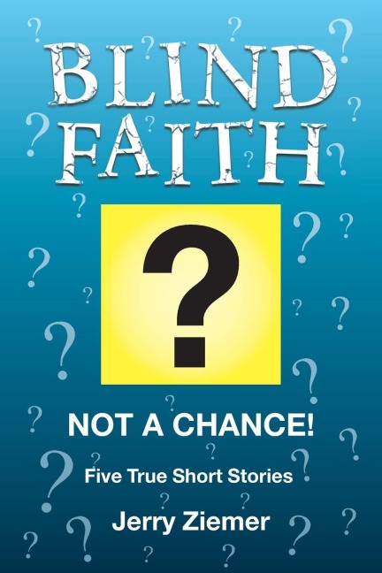 Blind Faith?: Not a Chance! Five True Short Stories