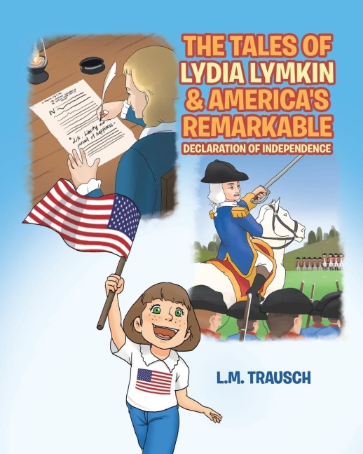 The Tales of Lydia Lymkin & Americas Remarkable Declaration of Independence