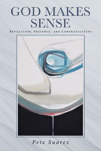 God Makes Sense: Revelation, Presence, and Contradictions