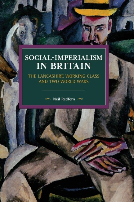 Social-Imperialism in Britain: The Lancashire Working Class and Two World Wars