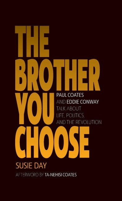 The Brother You Choose: Paul Coates and Eddie Conway Talk about Life, Politics, and the Revolution