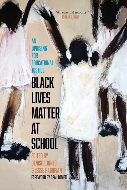 Black Lives Matter at School: An Uprising for Educational Justice