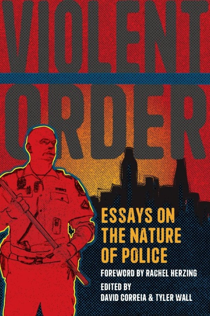 Violent Order: Essays on the Nature of Police