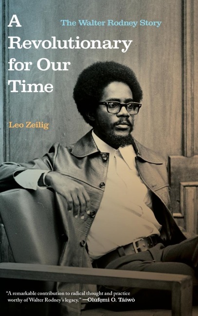 A Revolutionary for Our Time: The Walter Rodney Story