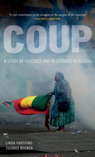 Coup: A Story of Violence and Resistance in Bolivia