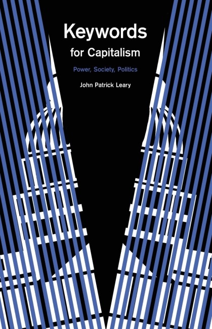 Keywords for Capitalism: Power, Society, Politics