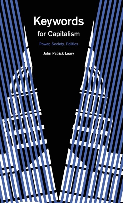 Keywords for Capitalism: Power, Society, Politics