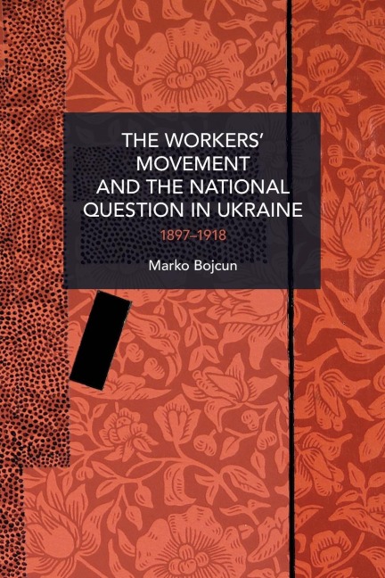 The Workers' Movement and the National Question in Ukraine: 1897-1918