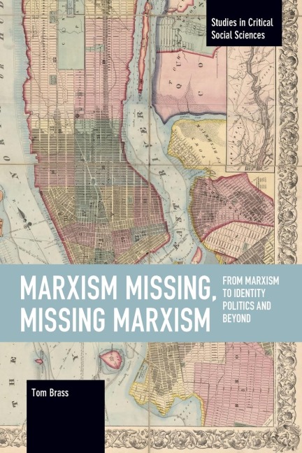 Marxism Missing, Missing Marxism: From Marxism to Identity Politics and Beyond