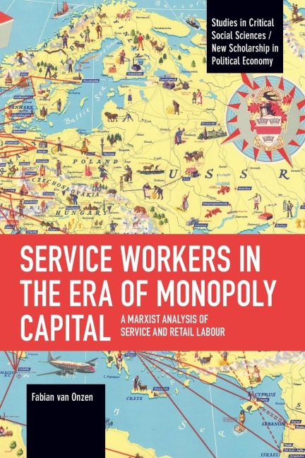 Service Workers in the Era of Monopoly Capital: A Marxist Analysis of Service and Retail Labour