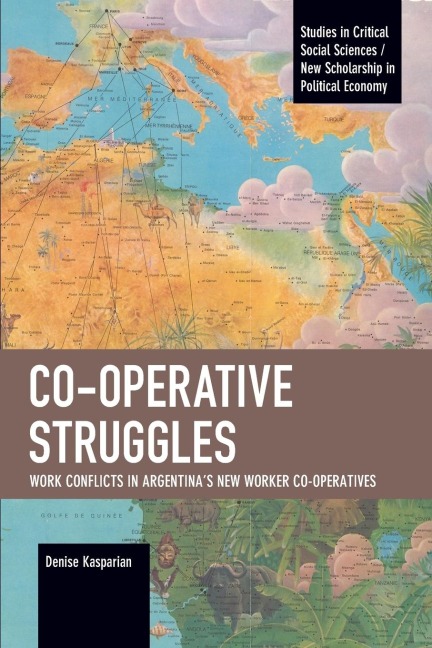 Co-operative Struggles: Work Conflicts in Argentinas New Worker Co-operatives