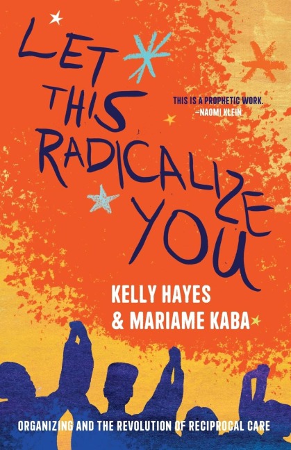 Let This Radicalize You: The Revolution of Rescue and Reciprocal Care