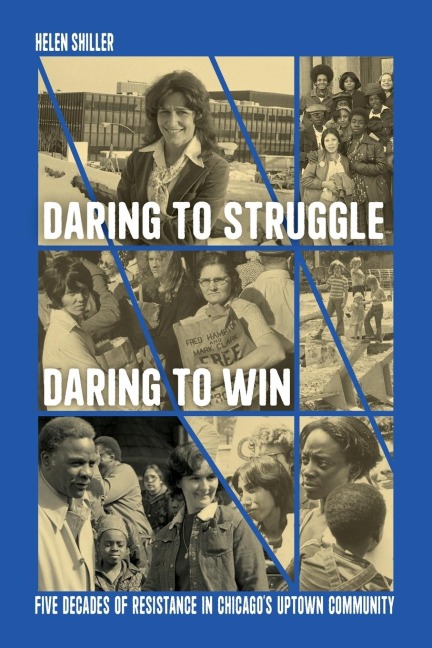 Daring to Struggle, Daring to Win: Five Decades of Resistance in Chicago's Uptown Community