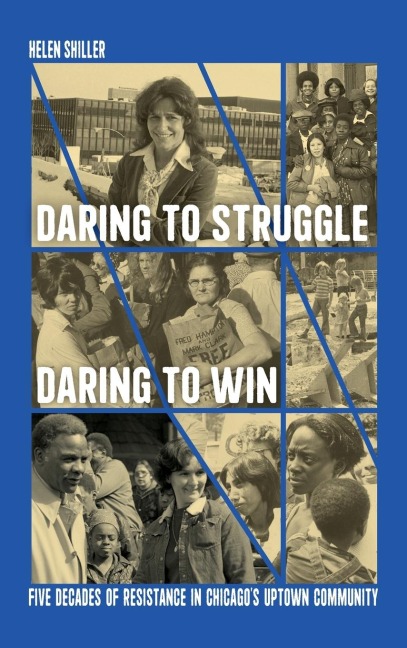 Daring to Struggle, Daring to Win: Five Decades of Resistance in Chicago's Uptown Community