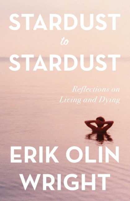 Stardust to Stardust: Reflections on Living and Dying