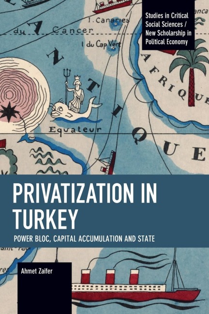 Privatization in Turkey: Power Bloc, Capital Accumulation and State