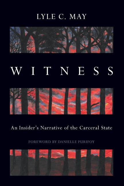 Witness: An Insiders Narrative of the Carceral State