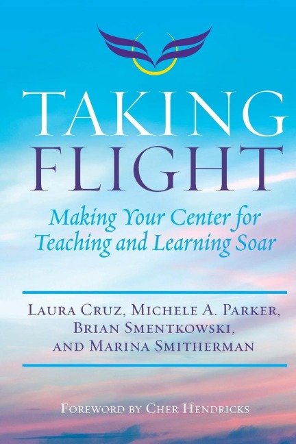 Taking Flight: Making Your Center for Teaching and Learning Soar