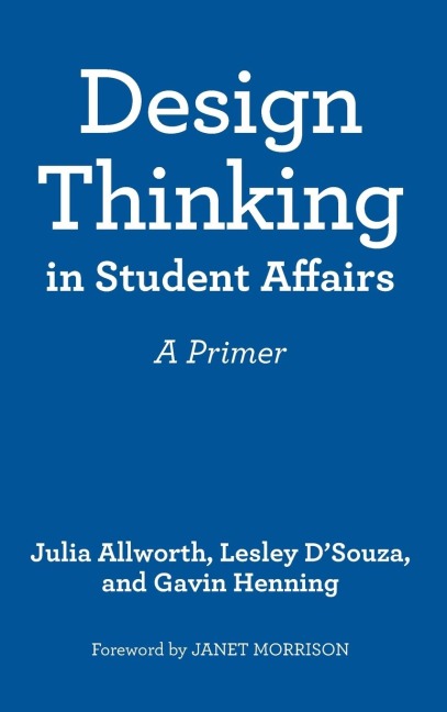 Design Thinking in Student Affairs: A Primer
