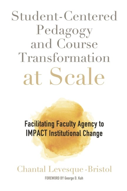 Student-Centered Pedagogy and Course Transformation at Scale: Facilitating Faculty Agency to IMPACT Institutional Change