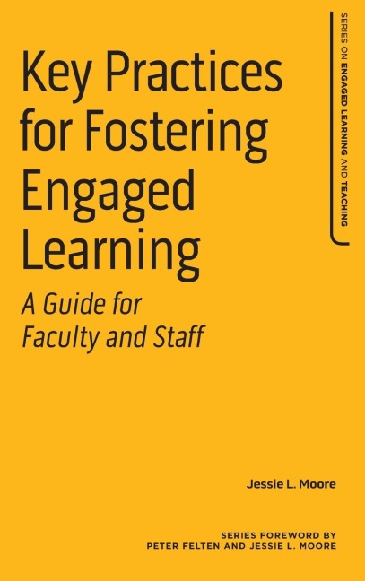 Key Practices for Fostering Engaged Learning: A Guide for Faculty and Staff