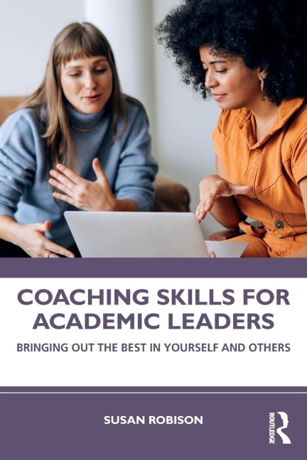 Coaching Skills for Academic Leaders: Bringing Out the Best in Yourself and Others