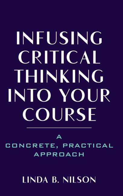 Infusing Critical Thinking Into Your Course: A Concrete, Practical Approach