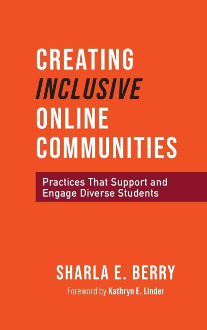 Creating Inclusive Online Communities: Practices that Support and Engage Diverse Students