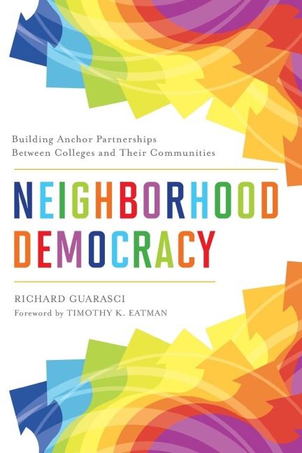 Neighborhood Democracy: Building Anchor Partnerships Between Colleges and Their Communities