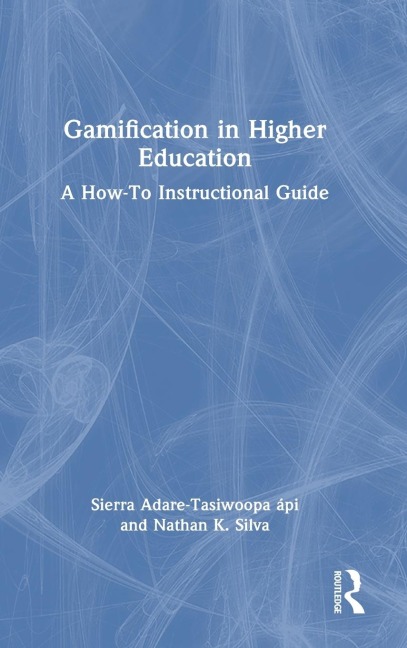 Gamification in Higher Education: A How-To Instructional Guide