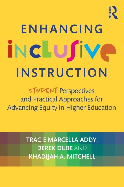 Enhancing Inclusive Instruction: Student Perspectives and Practical Approaches for Advancing Equity in Higher Education