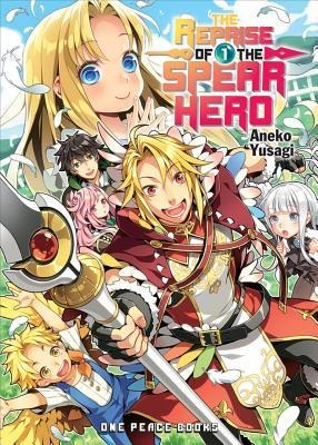 The Reprise of the Spear Hero Volume 1: Light Novel